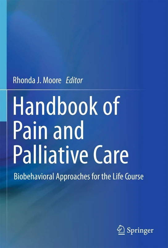 Handbook of Pain and Palliative Care: Biobehavioral Approaches for the Life Course