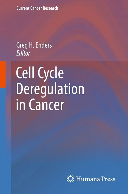 Cell Cycle Deregulation in Cancer (Current Cancer Research)