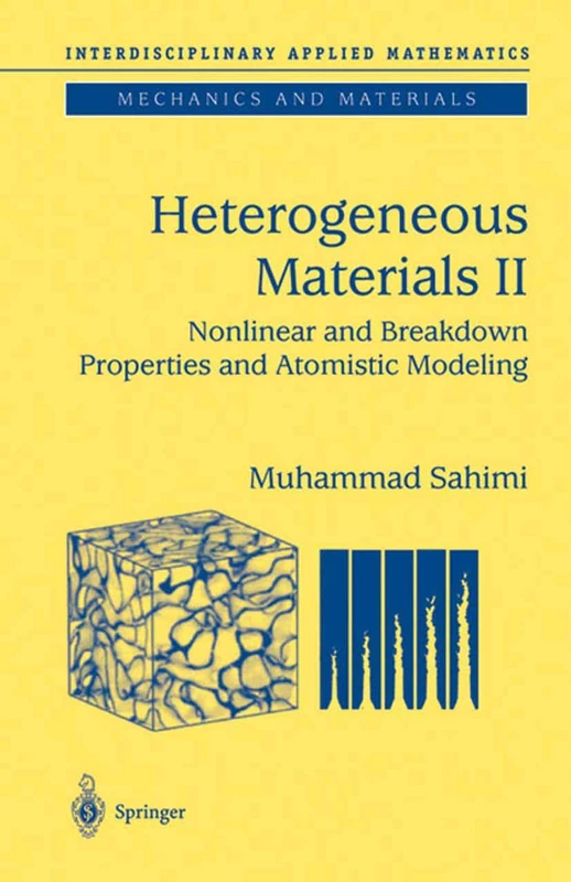 Heterogeneous Materials: Nonlinear and Breakdown Properties and Atomistic Modeling: 23 (Interdisciplinary Applied Mathematics, 23)