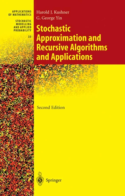 Stochastic Approximation and Recursive Algorithms and Applications: 35 (Stochastic Modelling and Applied Probability, 35)