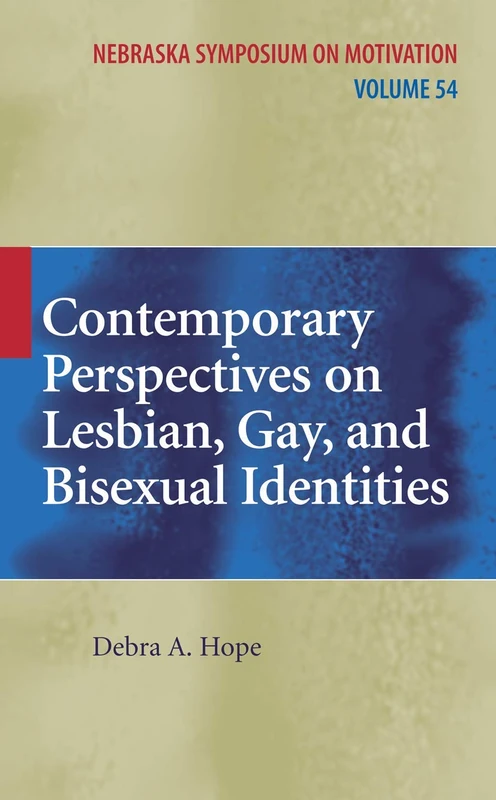Contemporary Perspectives on Lesbian, Gay, and Bisexual Identities: 54 (Nebraska Symposium on Motivation, 54)