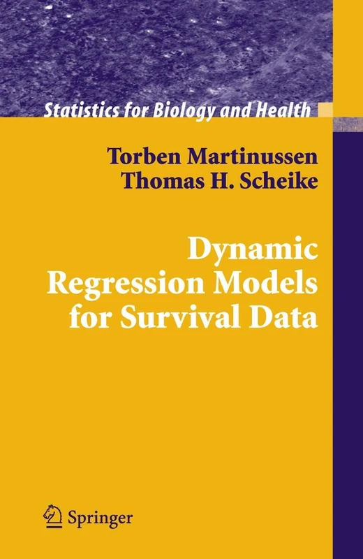 Dynamic Regression Models for Survival Data (Statistics for Biology and Health)