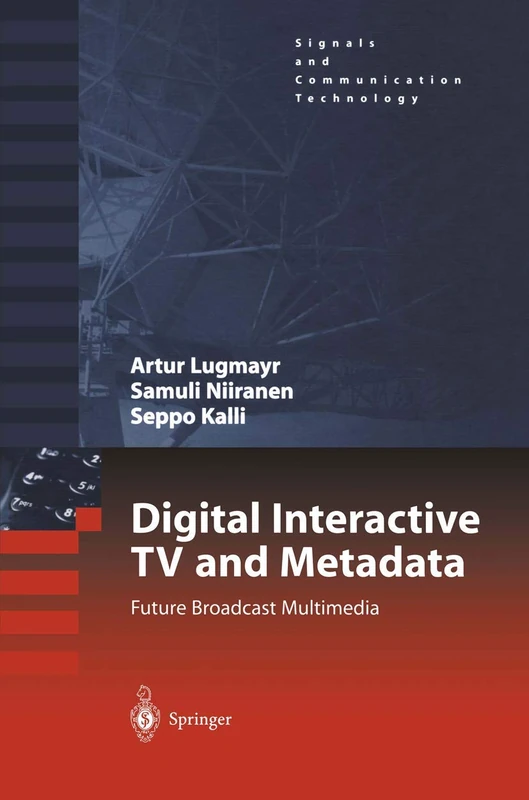 Digital Interactive TV and Metadata: Future Broadcast Multimedia (Signals and Communication Technology)