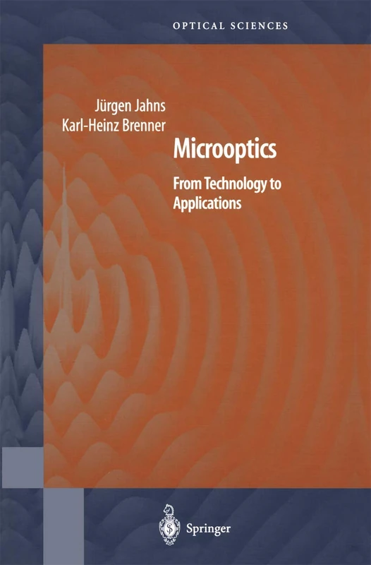 Microoptics: From Technology to Applications: 97 (Springer Series in Optical Sciences, 97)