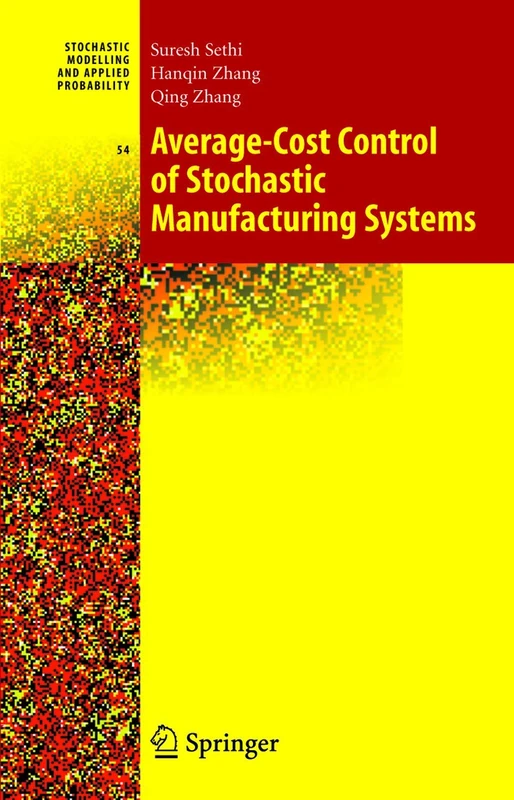 Average-Cost Control of Stochastic Manufacturing Systems: 54 (Stochastic Modelling and Applied Probability, 54)