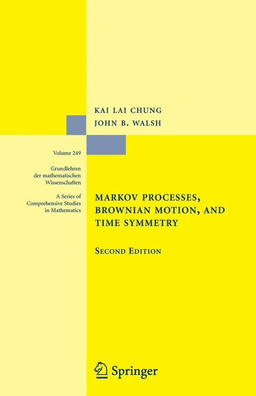 Markov Processes, Brownian Motion, and Time Symmetry: 249 (Grundlehren der mathematischen Wissenschaften, 249)