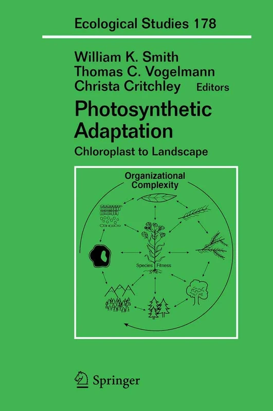 Photosynthetic Adaptation: Chloroplast to Landscape: 178 (Ecological Studies, 178)