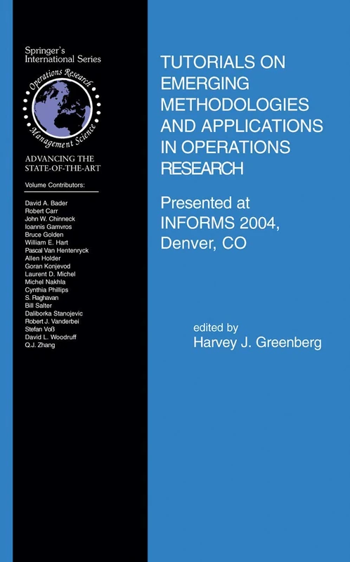 Tutorials on Emerging Methodologies and Applications in Operations Research: Presented at INFORMS 2004, Denver, CO: 76 (International Series in Operations Research & Management Science, 76)
