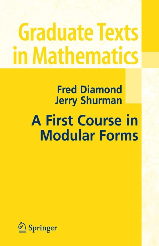 A First Course in Modular Forms: 228 (Graduate Texts in Mathematics, 228)
