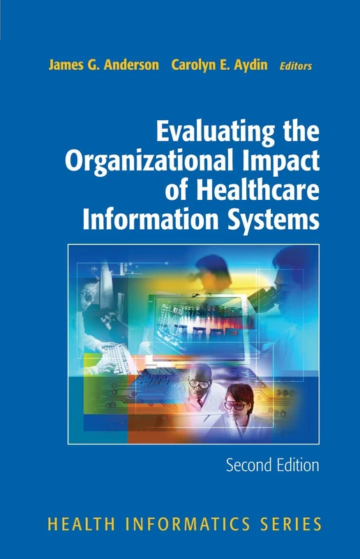 Evaluating the Organizational Impact of Health Care Information Systems (Health Informatics)