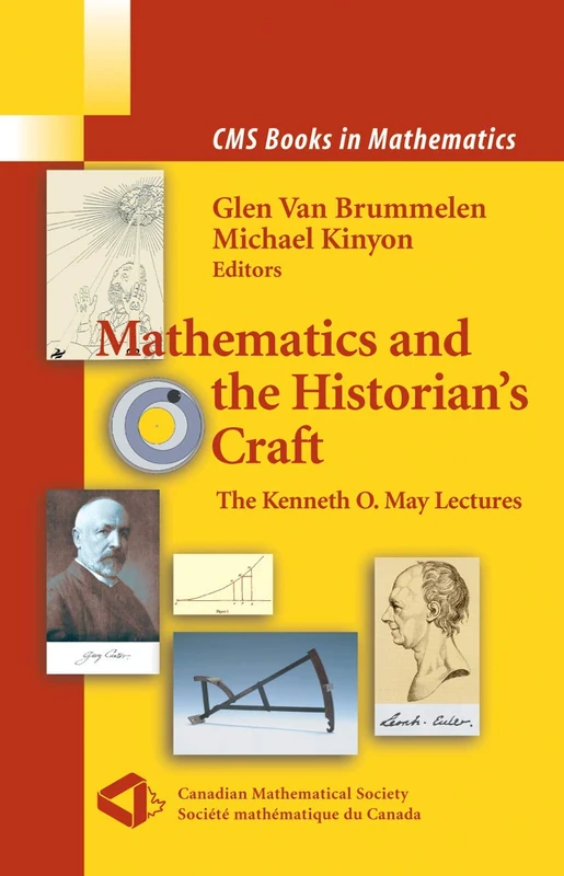 Mathematics and the Historian's Craft: The Kenneth O. May Lectures (CMS Books in Mathematics) - Image 1