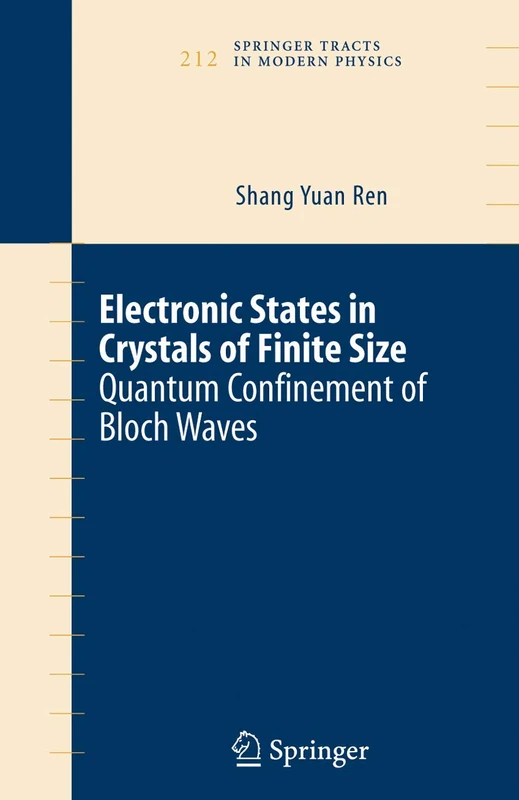 Electronic States in Crystals of Finite Size: Quantum confinement of Bloch waves: 212 (Springer Tracts in Modern Physics, 212)