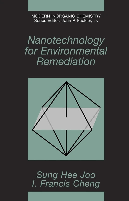 Nanotechnology for Environmental Remediation (Modern Inorganic Chemistry)