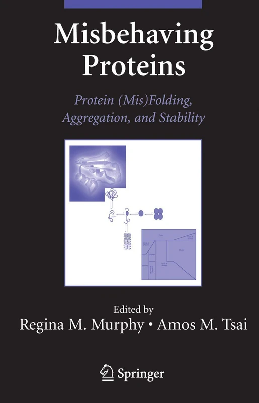 Springer - Misbehaving Proteins: Protein Folding and Stability