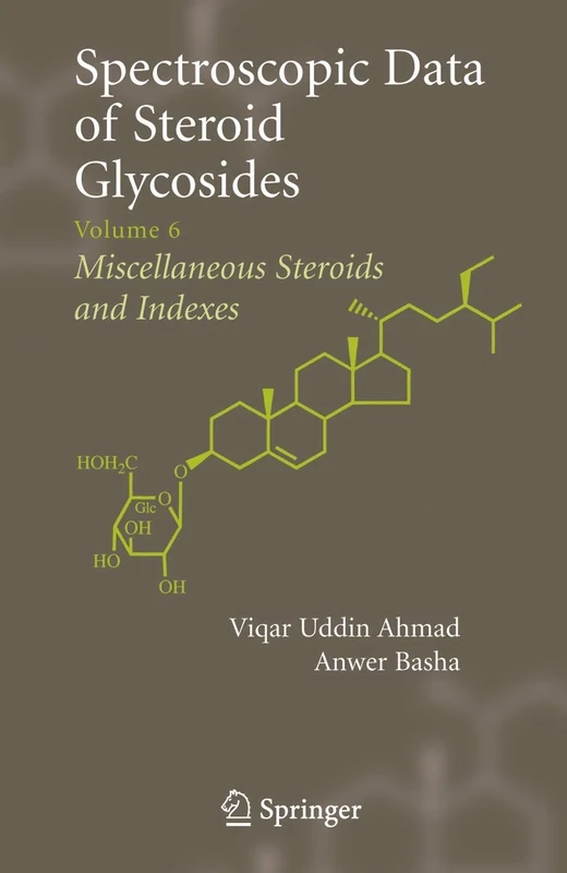Spectroscopic Data of Steroid Glycosides: Volume 6
