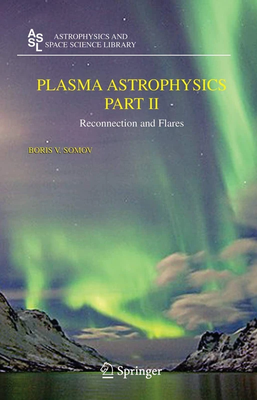 Springer Plasma Astrophysics, Part II: Reconnection and Flares