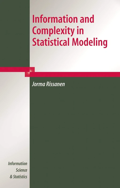 Information and Complexity in Statistical Modeling (Information Science and Statistics)