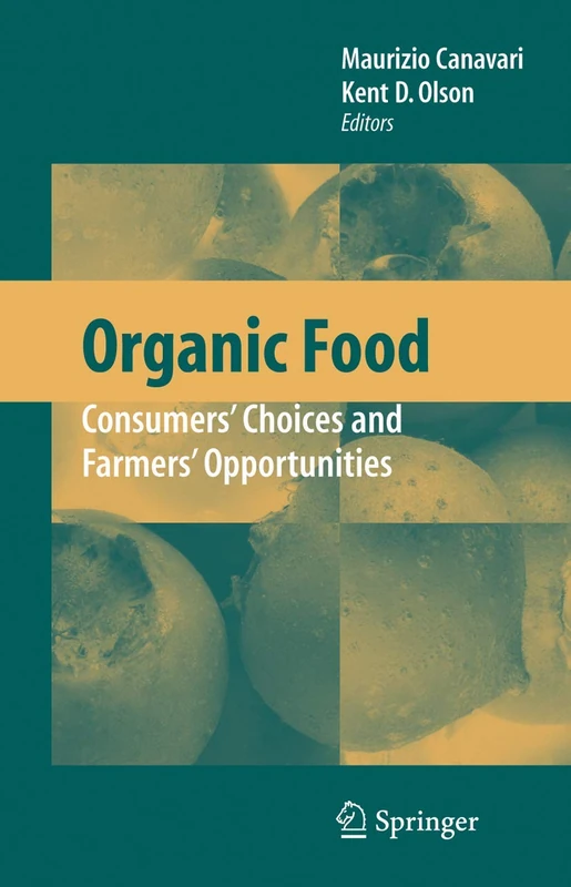 Springer - Organic Food: Consumers' Choices and Farmers' Opportunities