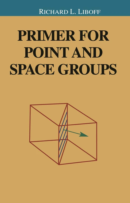 Primer for Point and Space Groups (Undergraduate Texts in Contemporary Physics)