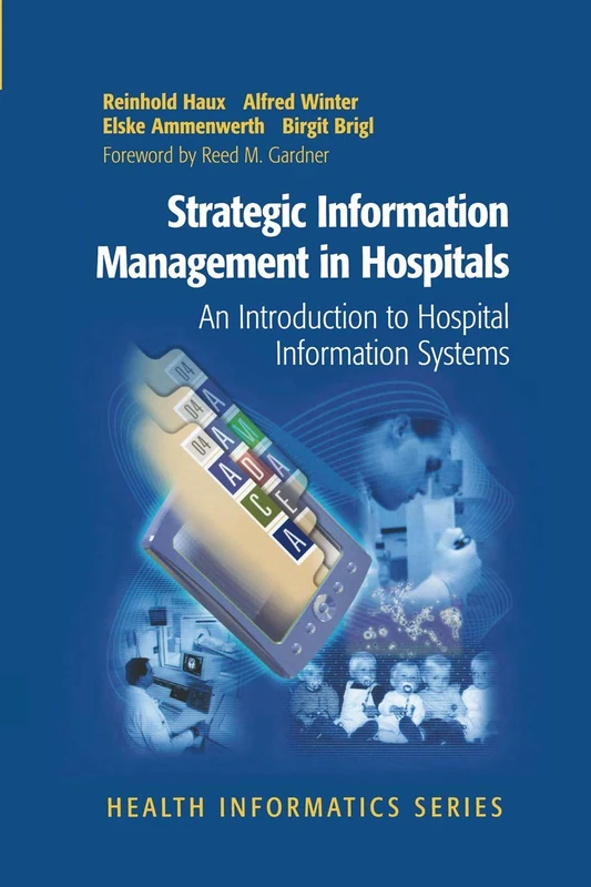 Strategic Information Management in Hospitals: An Introduction to Hospital Information Systems (Health Informatics)
