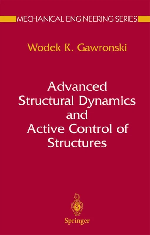 Advanced Structural Dynamics and Active Control of Structures (Mechanical Engineering Series)