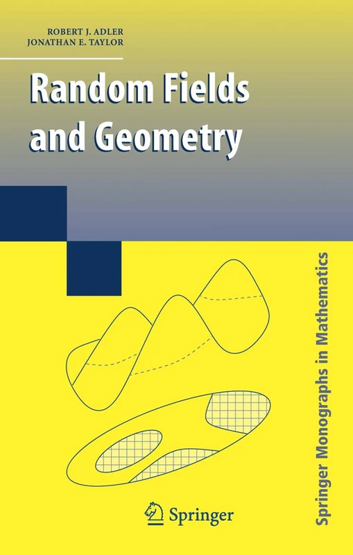 Random Fields and Geometry (Springer Monographs in Mathematics)