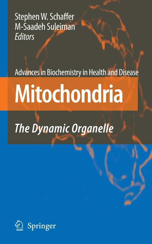 Mitochondria: The Dynamic Organelle: 2 (Advances in Biochemistry in Health and Disease, 2)