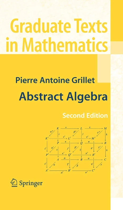 Abstract Algebra: 242 (Graduate Texts in Mathematics, 242)