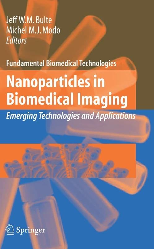 Nanoparticles in Biomedical Imaging: Emerging Technologies and Applications: 3 (Fundamental Biomedical Technologies, 3)