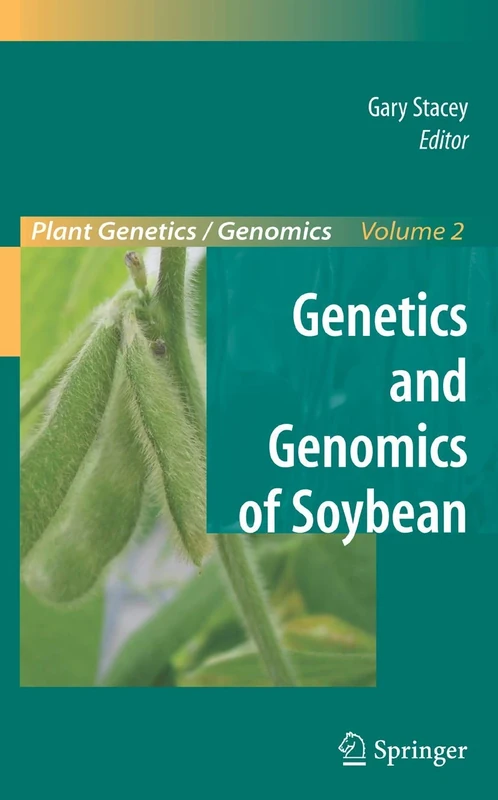 Genetics and Genomics of Soybean: 2 (Plant Genetics and Genomics: Crops and Models, 2)