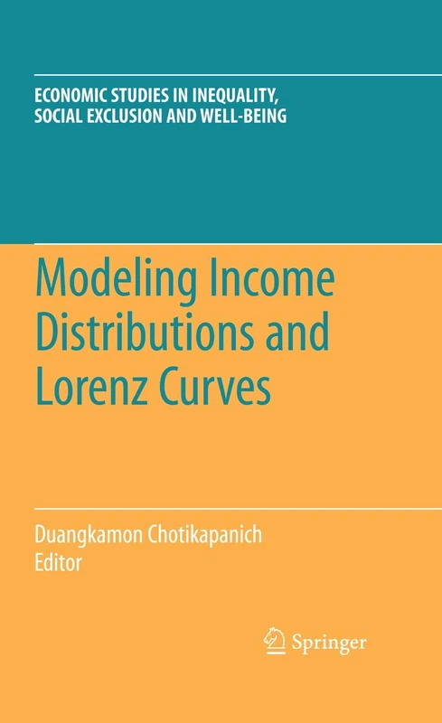 Modeling Income Distributions and Lorenz Curves: 5 (Economic Studies in Inequality, Social Exclusion and Well-Being, 5)