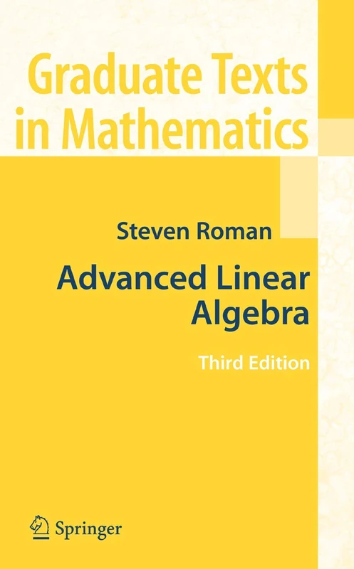 Advanced Linear Algebra: 135 (Graduate Texts in Mathematics, 135)