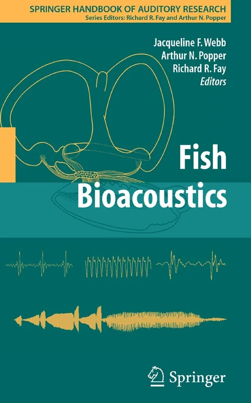 Fish Bioacoustics: 32 (Springer Handbook of Auditory Research, 32)