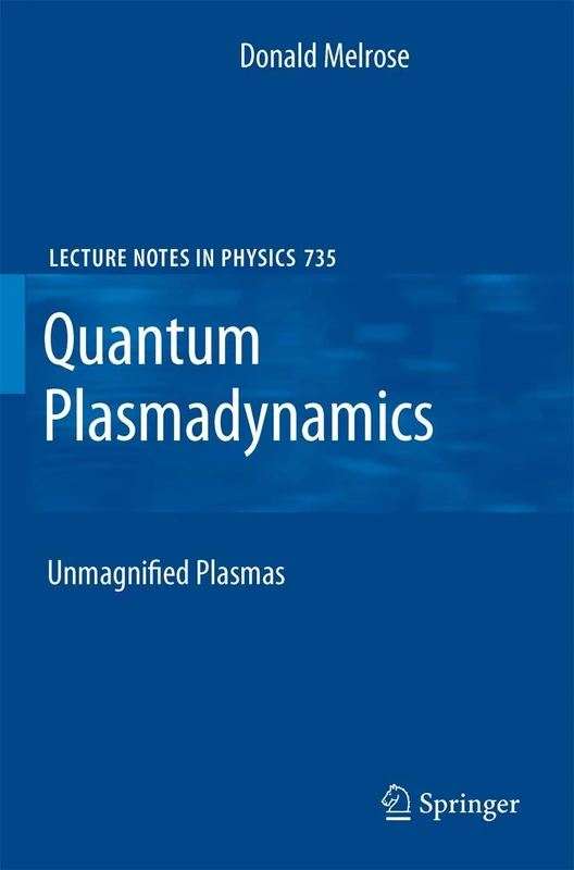 Quantum Plasmadynamics: Unmagnetized Plasmas: 735 (Lecture Notes in Physics, 735)