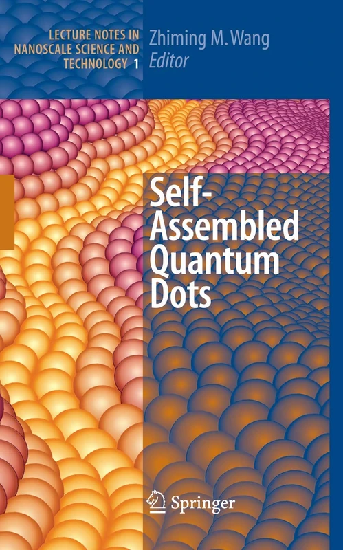 Self-Assembled Quantum Dots: 1 (Lecture Notes in Nanoscale Science and Technology, 1)