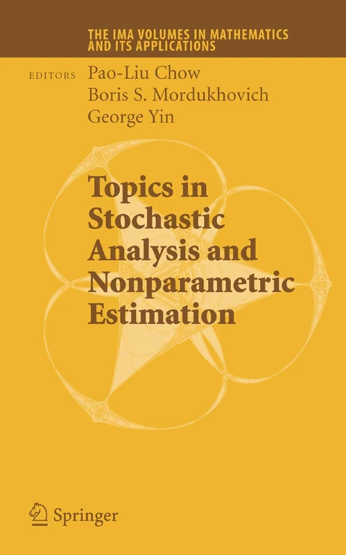 Topics in Stochastic Analysis and Nonparametric Estimation: 145 (The IMA Volumes in Mathematics and its Applications, 145)
