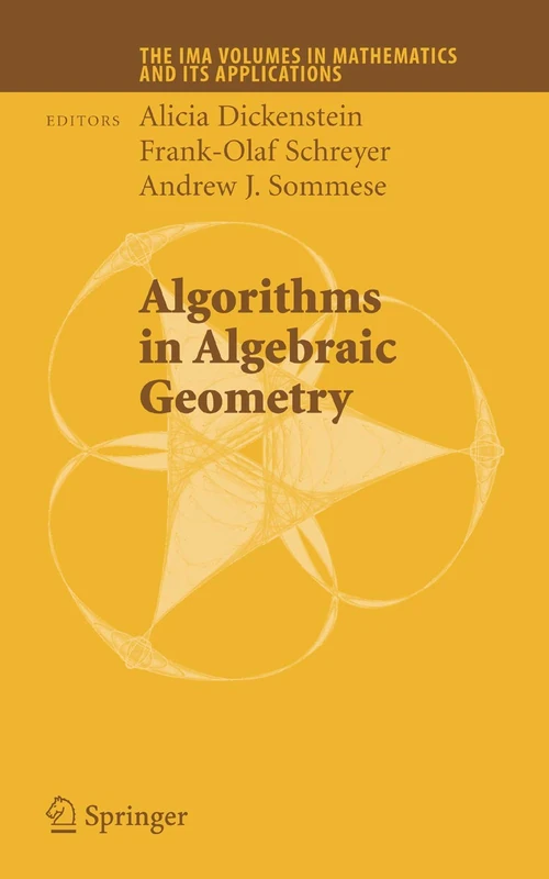 Algorithms in Algebraic Geometry: 146 (The IMA Volumes in Mathematics and its Applications, 146) - Image 1