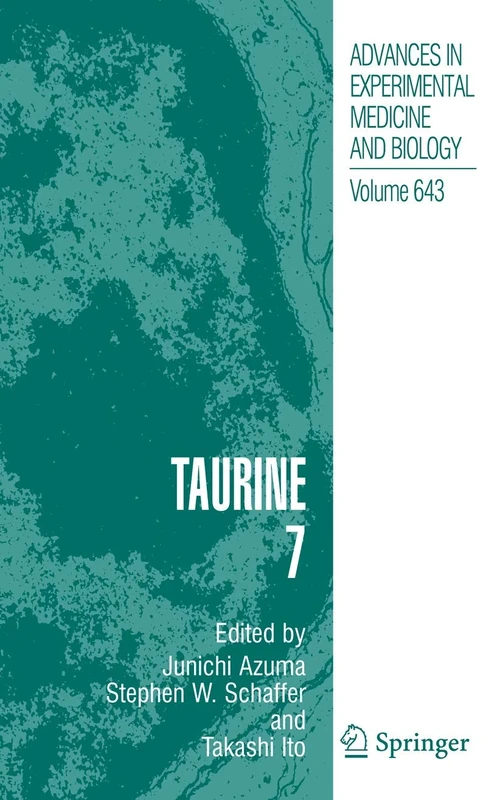 Taurine 7: 643 (Advances in Experimental Medicine and Biology, 643)