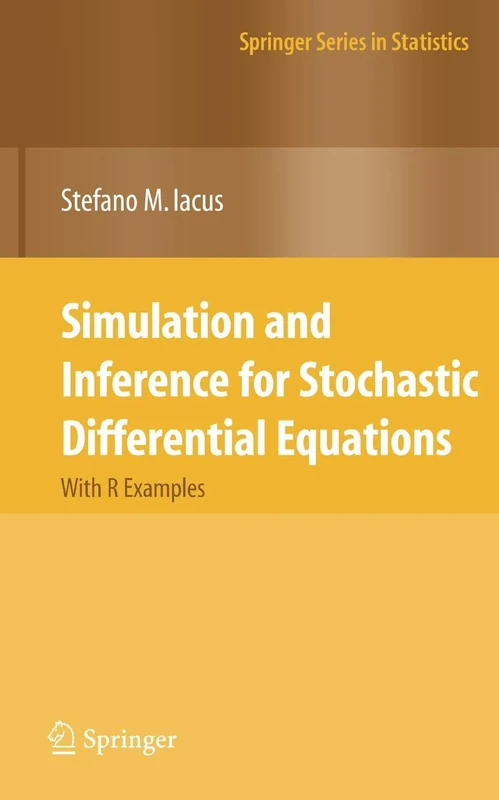 Simulation and Inference for Stochastic Differential Equations: With R Examples (Springer Series in Statistics)