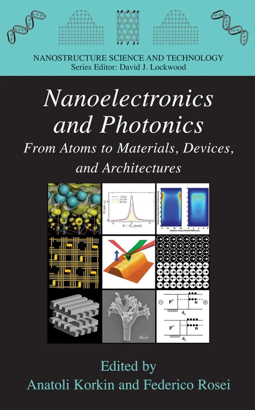 Nanoelectronics and Photonics: From Atoms to Materials, Devices, and Architectures (Nanostructure Science and Technology) - Image 1
