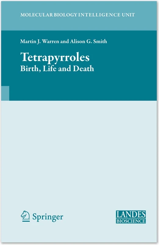 Tetrapyrroles: Birth, Life and Death (Molecular Biology Intelligence Unit) - Image 1