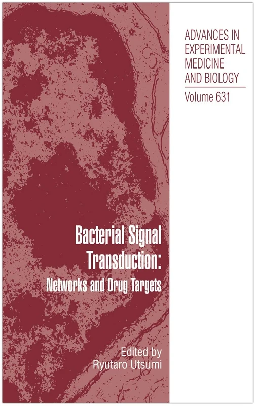 Bacterial Signal Transduction: Networks and Drug Targets: 631 (Advances in Experimental Medicine and Biology, 631)