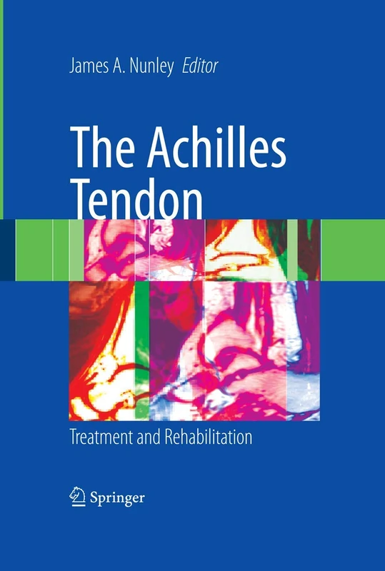 Springer - The Achilles Tendon: Treatment and Rehabilitation