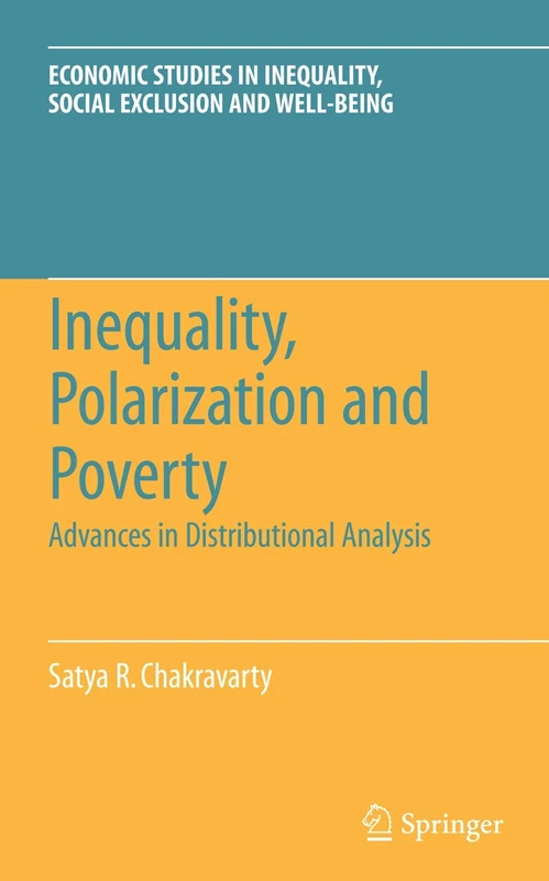 Inequality, Polarization and Poverty: Advances in Distributional Analysis: 6 (Economic Studies in Inequality, Social Exclusion and Well-Being, 6)