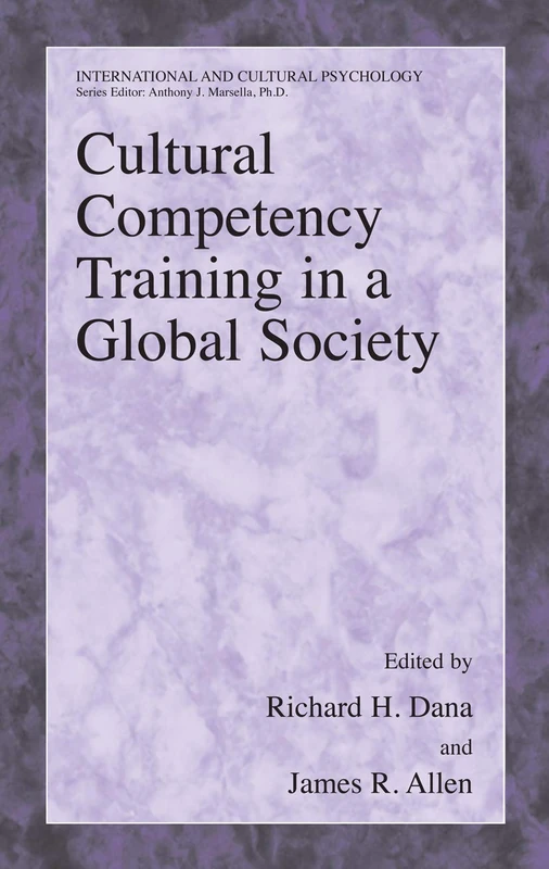 Cultural Competency Training in a Global Society (International and Cultural Psychology)