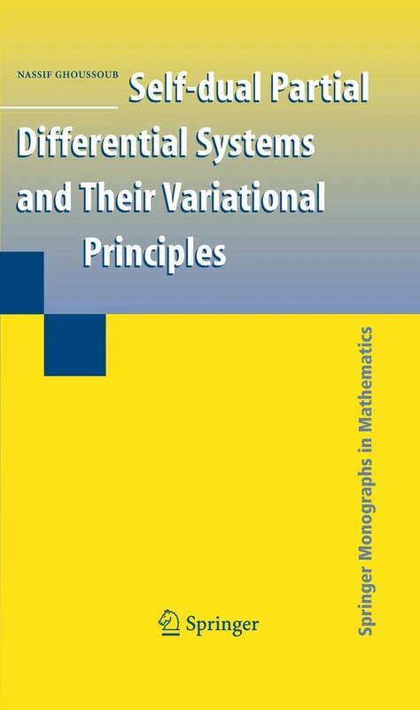 Self-dual Partial Differential Systems and Their Variational Principles (Springer Monographs in Mathematics)