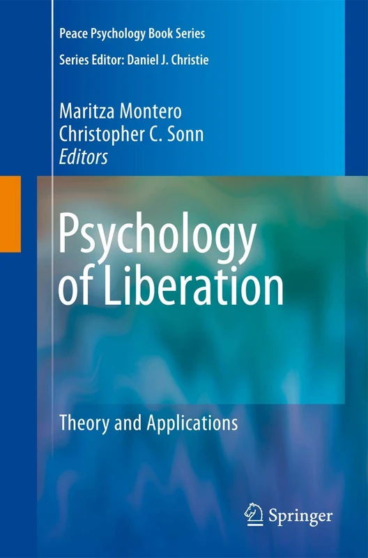 Psychology of Liberation: Theory and Applications (Peace Psychology Book Series)