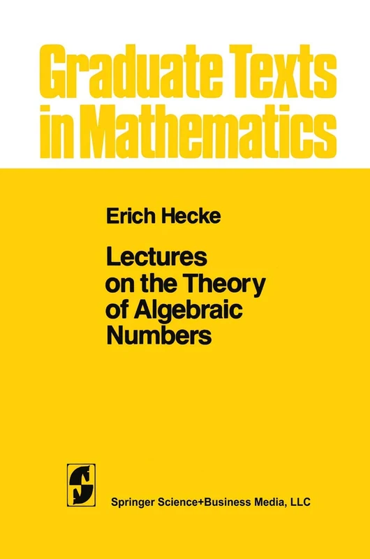 Lectures on the Theory of Algebraic Numbers: 77 (Graduate Texts in Mathematics, 77)