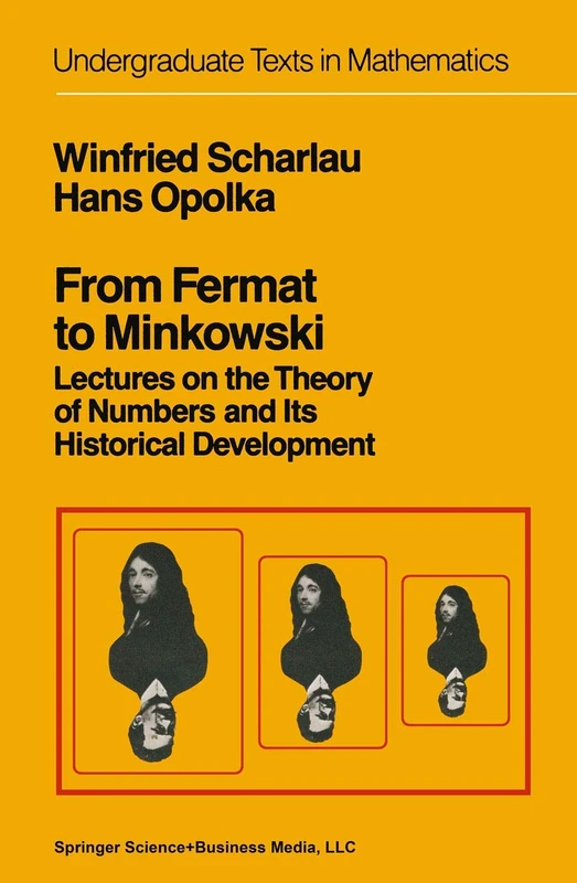From Fermat to Minkowski: Lectures on the Theory of Numbers and Its Historical Development (Undergraduate Texts in Mathematics)