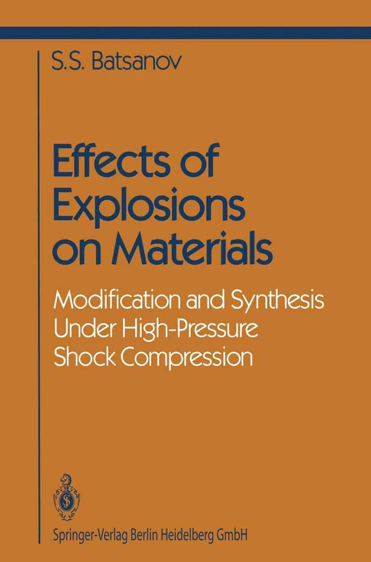 Effects of Explosions on Materials: Modification and Synthesis Under High-Pressure Shock Compression (Shock Wave and High Pressure Phenomena)